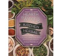 Anna Franklin The Hearth Witch's Kitchen Herbal (Tascabile)