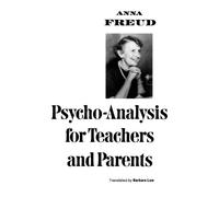 Anna Freud Psycho-Analysis for Teachers and Parents (Tascabile)