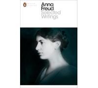 Anna Freud Selected Writings (Tascabile) Penguin Modern Classics