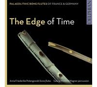Anna Friederike Pot The Edge of Time: Palaeolithic Bone Flutes of France & (CD)