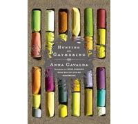 Anna Gavalda Hunting and Gathering (Tascabile)