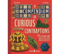 Anna Goldfield A Compendium of Curious Contraptions (Copertina rigida)