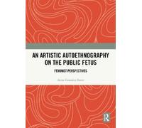 Anna Gonzalez Su An Artistic Autoethnography on the Public Fe (Copertina rigida)