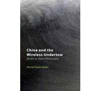 Anna Greenspan China and the Wireless Undertow (Tascabile) Technicities