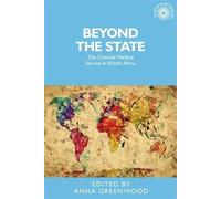 Anna Greenwood Beyond the State (Copertina rigida) Studies in Imperialism