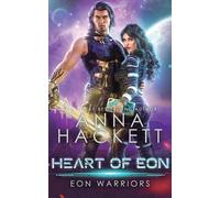 Anna Hackett Heart of Eon (Tascabile) Eon Warriors