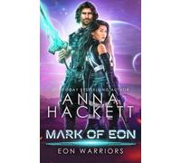 Anna Hackett Mark of Eon (Tascabile) Eon Warriors