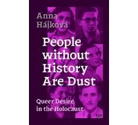 Anna Hájková People Without History Are Dust (Tascabile)