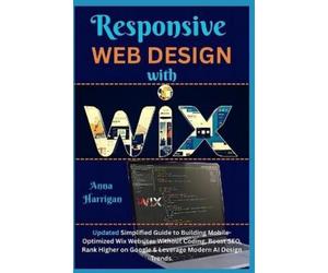 Anna Harrigan Responsive Web Design with WIX (Tascabile)