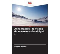 Anna Hazare : le visage du nouveau ' Gandhigiri '