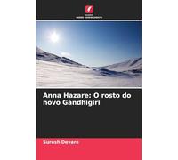 Anna Hazare: O rosto do novo Gandhigiri