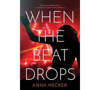 Anna Hecker When the Beat Drops (Copertina rigida)