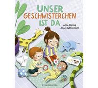 Anna Herzog Ann Unser Geschwisterchen ist da: Eine emotional (Copertina rigida)