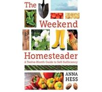 Anna Hess The Weekend Homesteader (Tascabile)