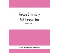 Anna Heuermann Keyboard Harmony And Transposition; A Practical Cour (Tascabile)