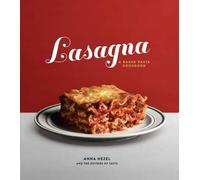 Anna Hezel Editors Of Taste Lasagna (Copertina rigida)