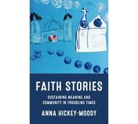 Anna Hickey-Moody Faith Stories (Copertina rigida)