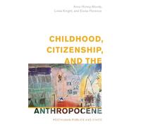 Anna Hickey-Moody Linda Knight Elo Childhood, Citizenship, and the (Tascabile)