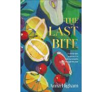 Anna Higham The Last Bite (Copertina rigida)
