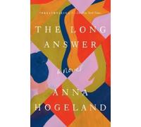 Anna Hogeland The Long Answer (Tascabile)
