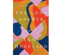 Anna Hogeland The Long Answer (Tascabile)