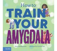 Anna Housley Juster How to Train Your Amygdala (Copertina rigida)