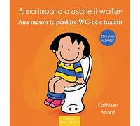 Anna impara a usare il water. Ediz. italiana e albanese