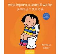 Anna impara a usare il water. Ediz. italiana e cinese semplificato