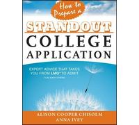 Anna Ivey Alison Cooper Ch How to Prepare a Standout College Applic (Tascabile)