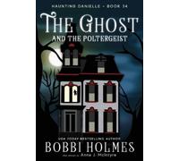 Anna J McIntyre Bobbi Holmes The Ghost and the Poltergeist (Tascabile)