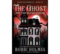 Anna J McIntyre Bobbi Holmes The Ghost and the Silver Scream (Tascabile)