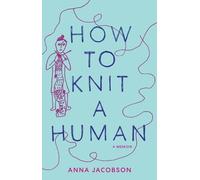 Anna Jackson How to Knit a Human (Tascabile)