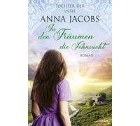 Anna Jacobs Fre Töchter der Insel - In den Träumen die Sehnsucht (Di (Tascabile)