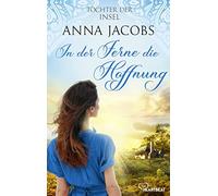 Anna Jacobs Fre Töchter der Insel - In der Ferne die Hoffnung (Die f (Tascabile)