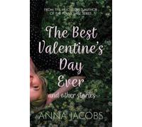 Anna Jacobs The Best Valentine's Day Ever and other stories (Tascabile)