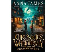 Anna James Chronicles of Whetherwhy: The Age of Enchantment (Copertina rigida)