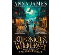 Anna James Chronicles of Whetherwhy: The Age of Enchantment (Copertina rigida)