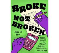 Anna Jo Beck Broke, Not Broken (Tascabile)