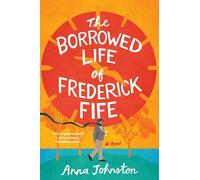 Anna Johnston The Borrowed Life of Frederick Fife (Tascabile)