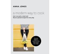 Anna Jones A Modern Way to Cook (Copertina rigida)