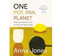 Anna Jones One: Pot, Pan, Planet (Copertina rigida)