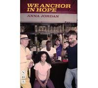 Anna Jordan We Anchor in Hope (Tascabile) NHB Modern Plays