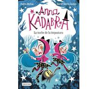 Anna Kadabra 15. La noche de la impostora