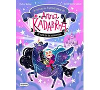 Anna Kadabra. Aventuras legendarias 1. El Valle de los Unicornios