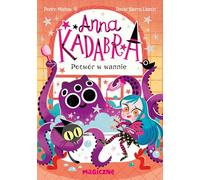 Anna Kadabra. Potwór w wannie