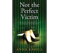 Anna Kahill Not the Perfect Victim (Tascabile)