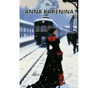 ANNA KARENINA: Riassunto in 80 pagine (struttura originale)