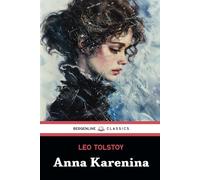 Anna Karenina: The 1878 Classic Novel Translated