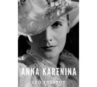 Anna Karenina: The 1878 Romantic Fiction Classic (Annotated)