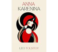 Anna Karenina: The Classic Literary Fiction Romance